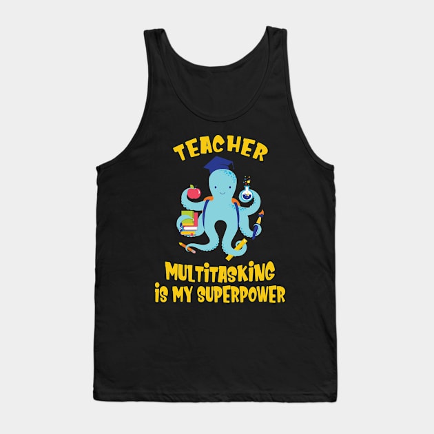 Teacher Multitasking Octopus Kraken Teachers Humor Tank Top by Foxxy Merch